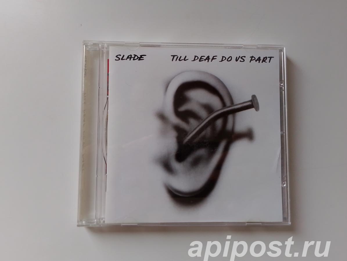 Slade. Till Deaf Do Us Part 2007 UK - Москва